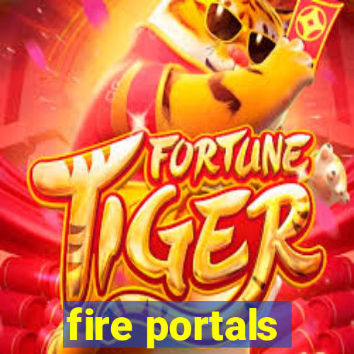 fire portals