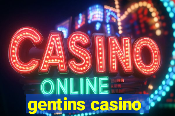 gentins casino