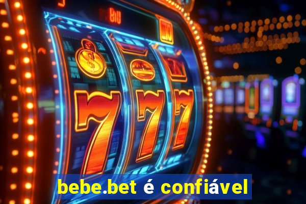 bebe.bet é confiável