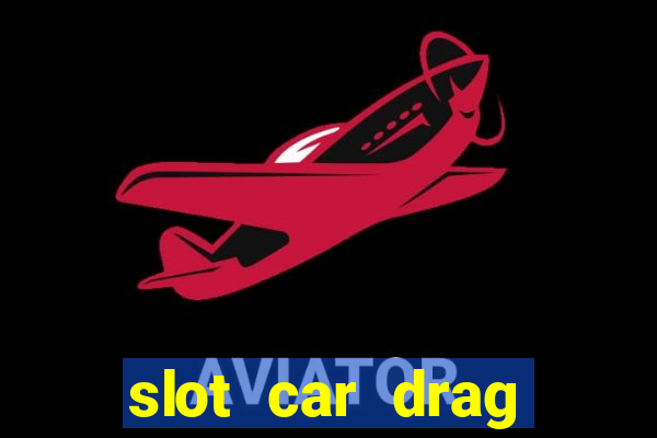 slot car drag racing set