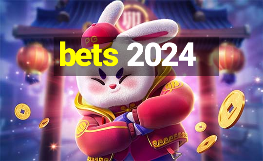 bets 2024