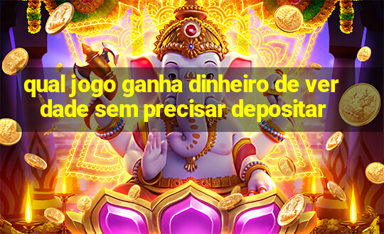 qual jogo ganha dinheiro de verdade sem precisar depositar