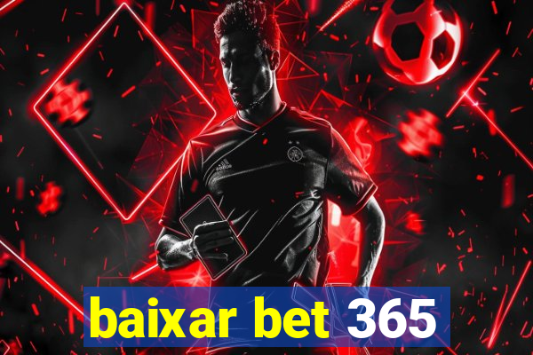 baixar bet 365