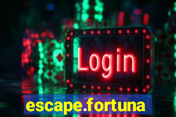 escape.fortuna