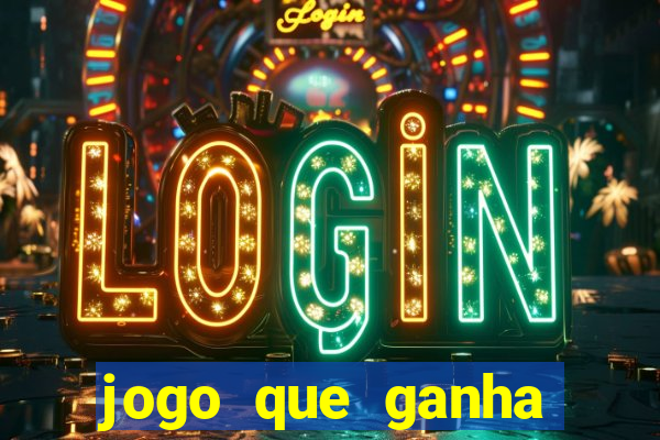 jogo que ganha dinheiro sem aposta