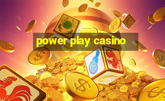 power play casino