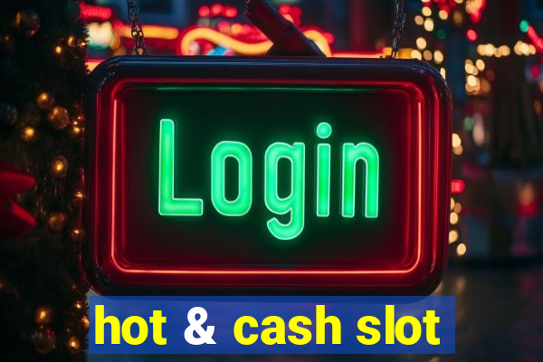 hot & cash slot