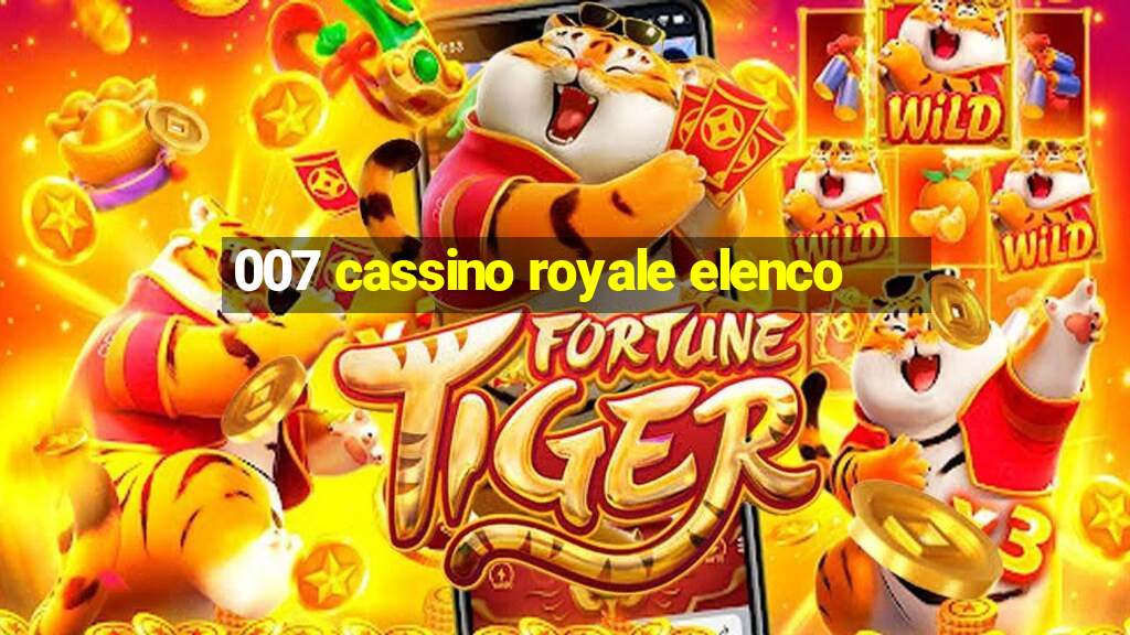 007 cassino royale elenco