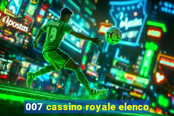 007 cassino royale elenco