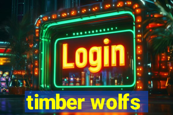 timber wolfs