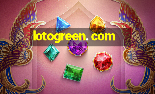 lotogreen. com