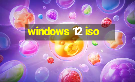 windows 12 iso