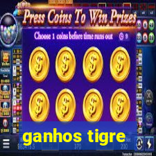 ganhos tigre