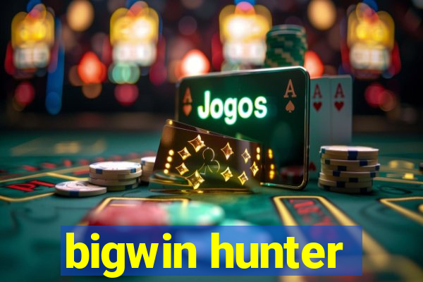 bigwin hunter