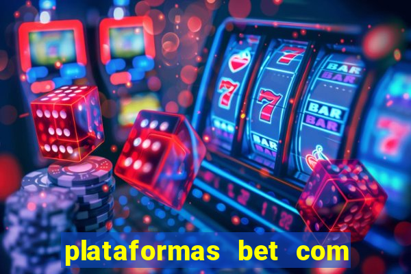 plataformas bet com b?nus de cadastro