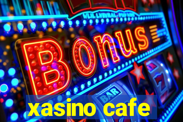 xasino cafe