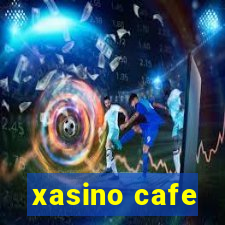 xasino cafe