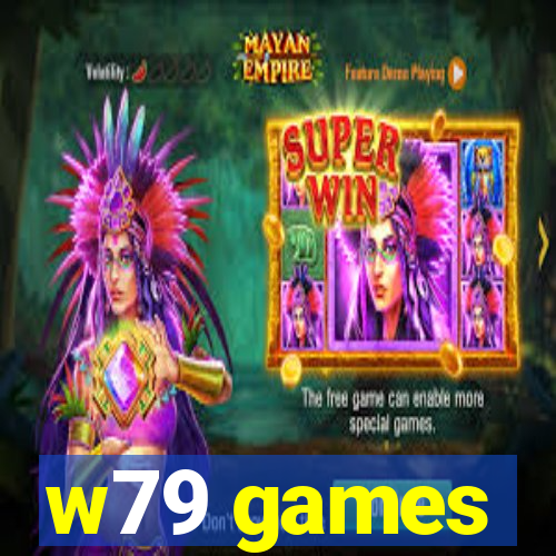 w79 games