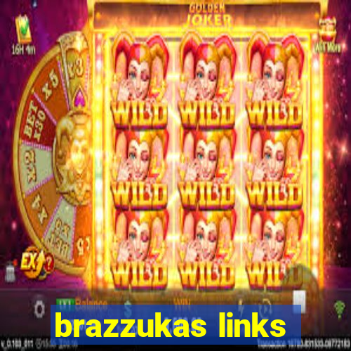 brazzukas links