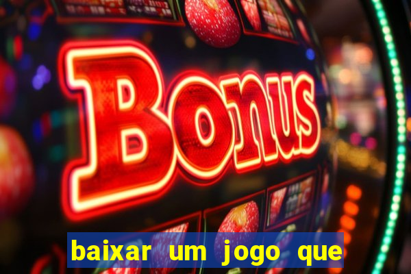 baixar um jogo que ganha dinheiro