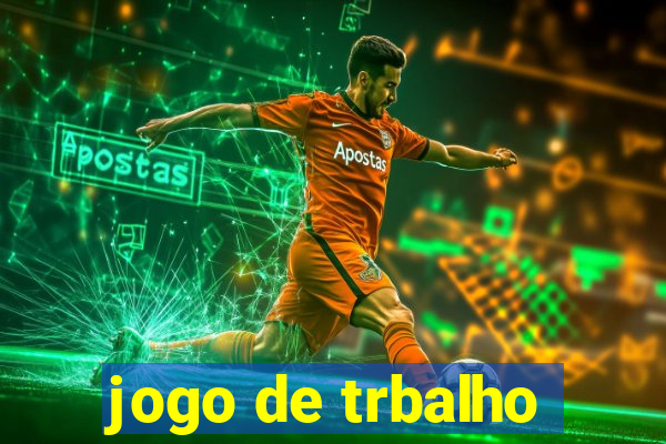 jogo de trbalho