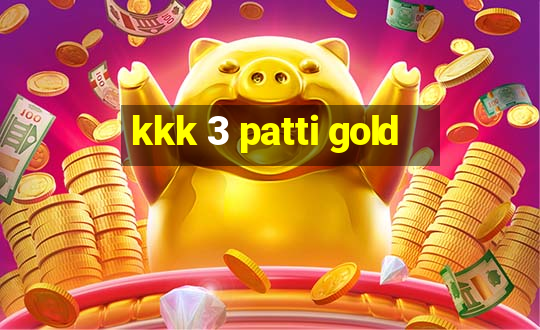 kkk 3 patti gold