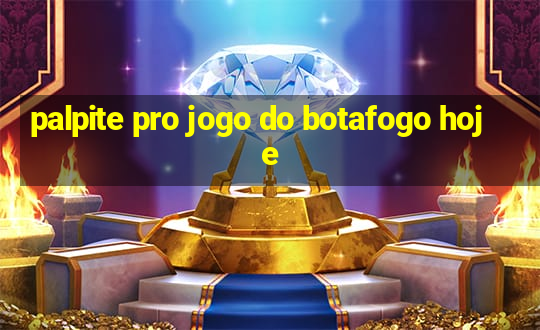 palpite pro jogo do botafogo hoje