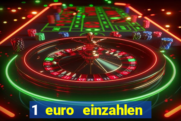 1 euro einzahlen casino 2019