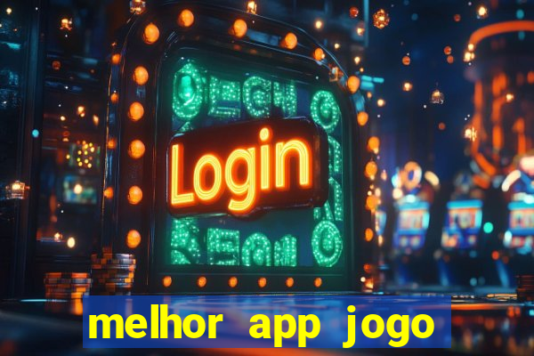 melhor app jogo para ganhar dinheiro