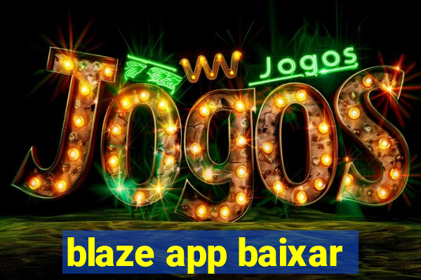 blaze app baixar