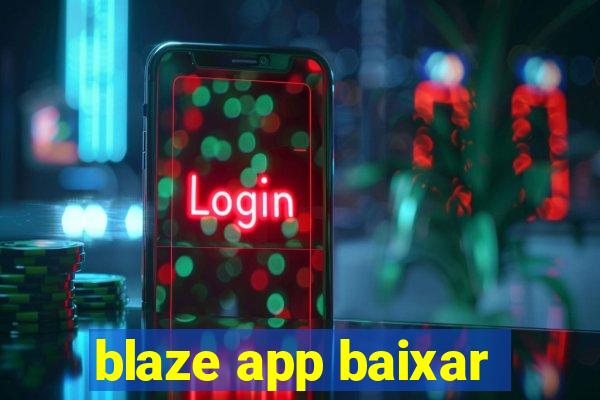 blaze app baixar