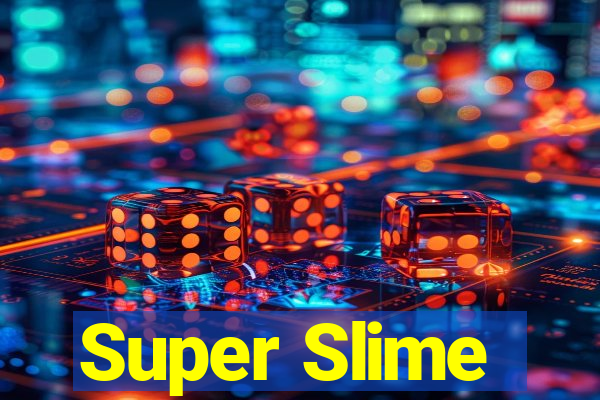 Super Slime