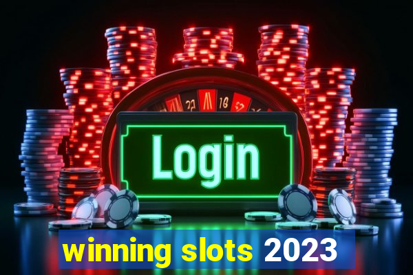 winning slots 2023