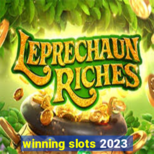 winning slots 2023