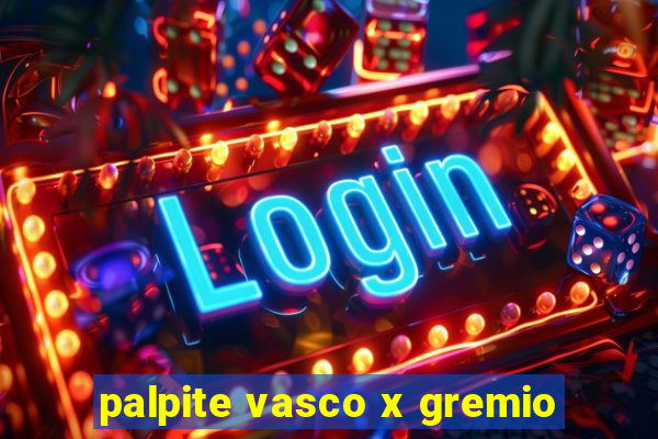 palpite vasco x gremio