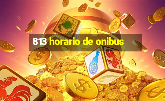 813 horario de onibus