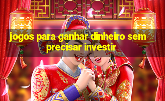 jogos para ganhar dinheiro sem precisar investir