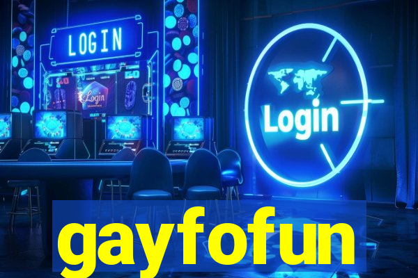 gayfofun