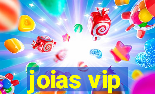 joias vip