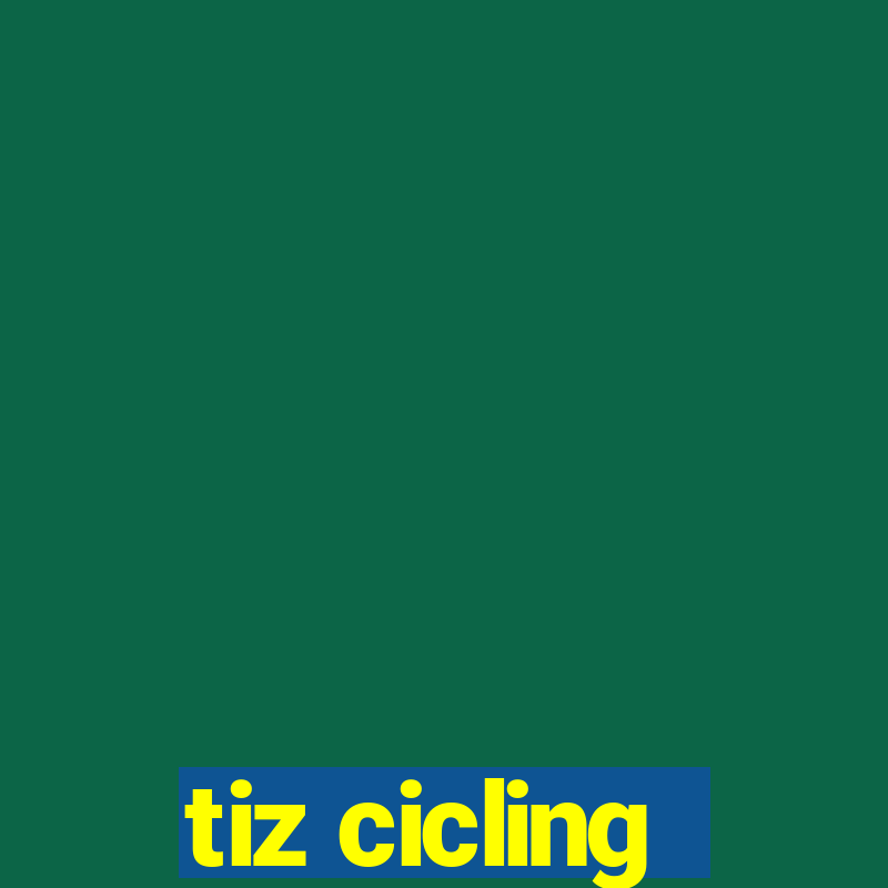 tiz cicling