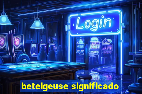 betelgeuse significado