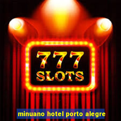 minuano hotel porto alegre