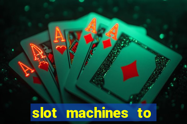 slot machines to play online