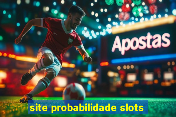 site probabilidade slots