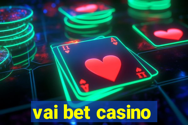 vai bet casino