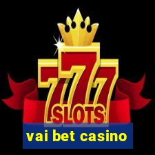 vai bet casino