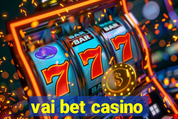 vai bet casino