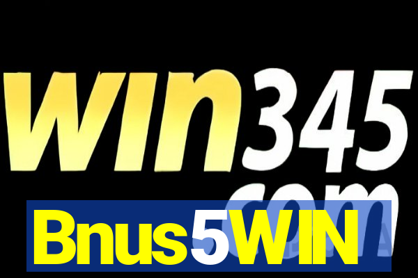 Bnus5WIN