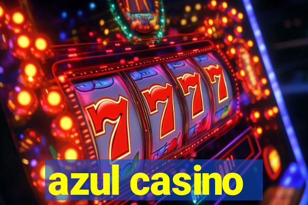 azul casino