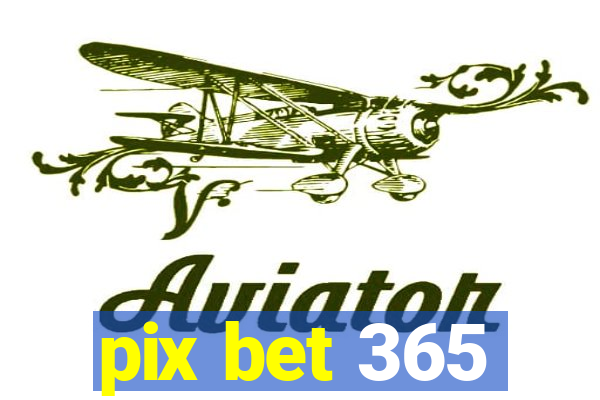 pix bet 365